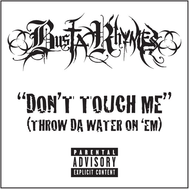 Busta Rhymes - Don't Touch Me (Throw Da Water On 'Em) (Cover)