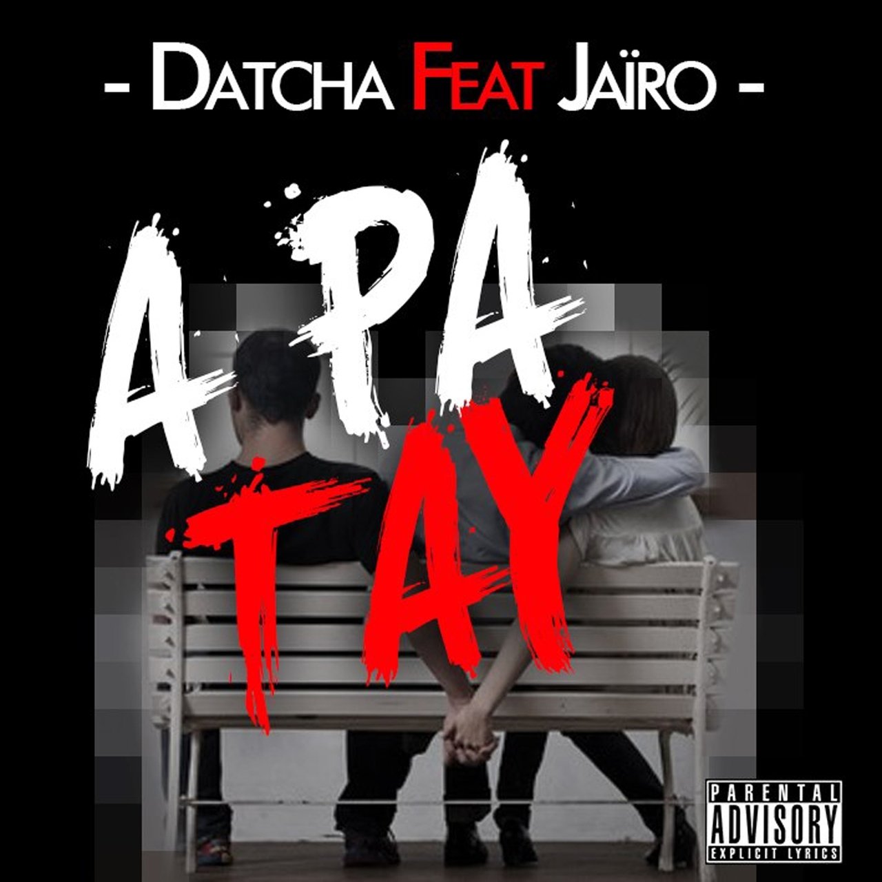 Datcha Dollar'z - A Pa Tay (ft. Jaïro) (Cover)