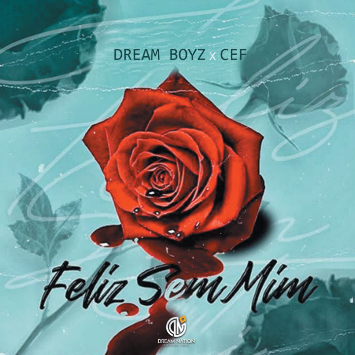 Dream Boyz - Feliz Sem Mim (ft. Cef) (Cover)