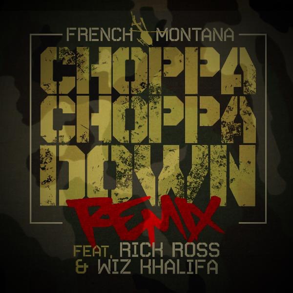 French Montana - Choppa Choppa Down (Remix) (ft. Rick Ross and Wiz Khalifa) (Cover)