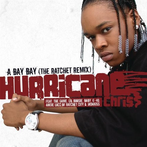 Hurricane Chris - A Bay Bay (The Ratchet Remix) (ft. The Game, Lil Boosie, Baby, E-40, Angie Locc and Jadakiss) (Cover)