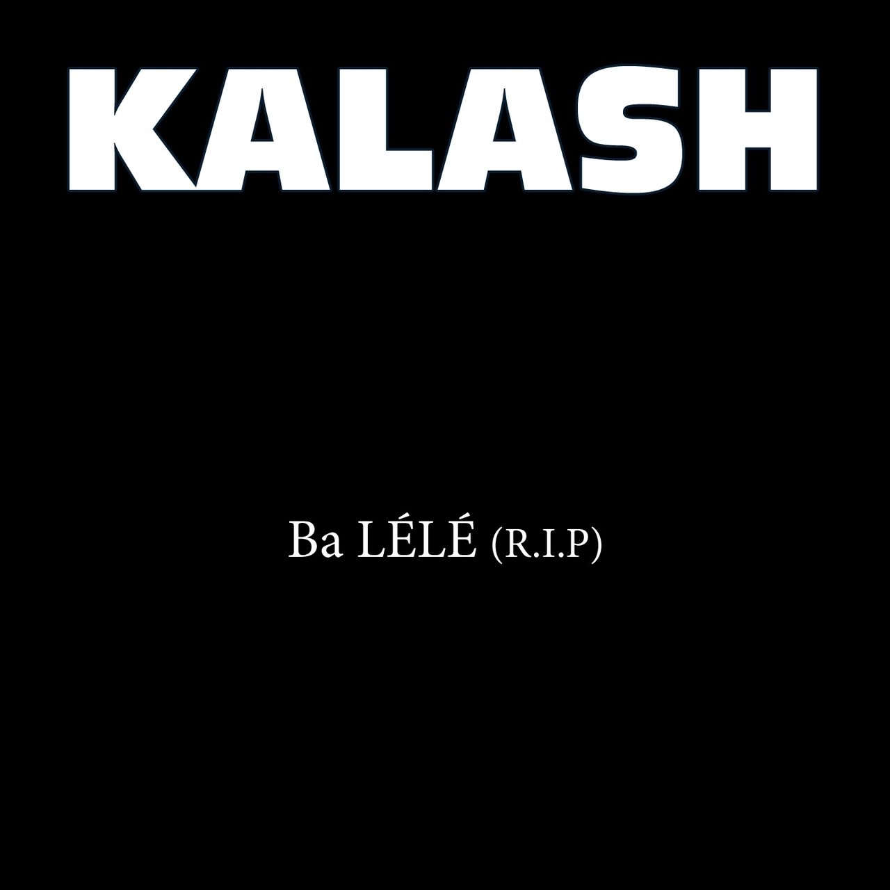 Kalash - Ba Lélé (RIP) (Cover)