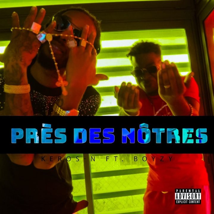 Keros-N - Près Des Nôtres (ft. Boyzy) (Cover)