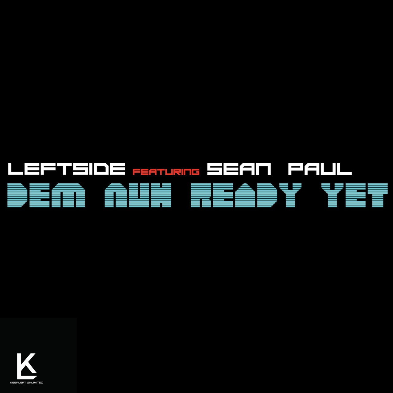 Leftside - Dem Nuh Ready Yet (ft. Sean Paul) (Cover)