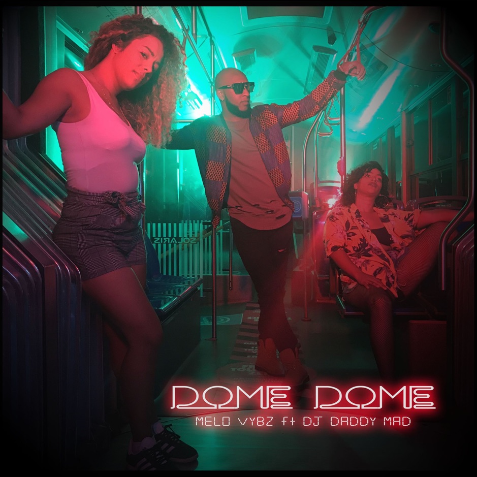 Mélo Vybz - Dome Dome (ft. DJ Daddy Mad) (Cover)