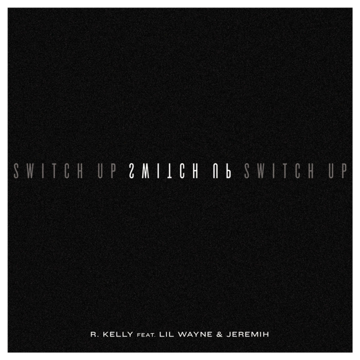 R. Kelly - Switch Up (ft. Lil Wayne and Jeremih) (Cover)
