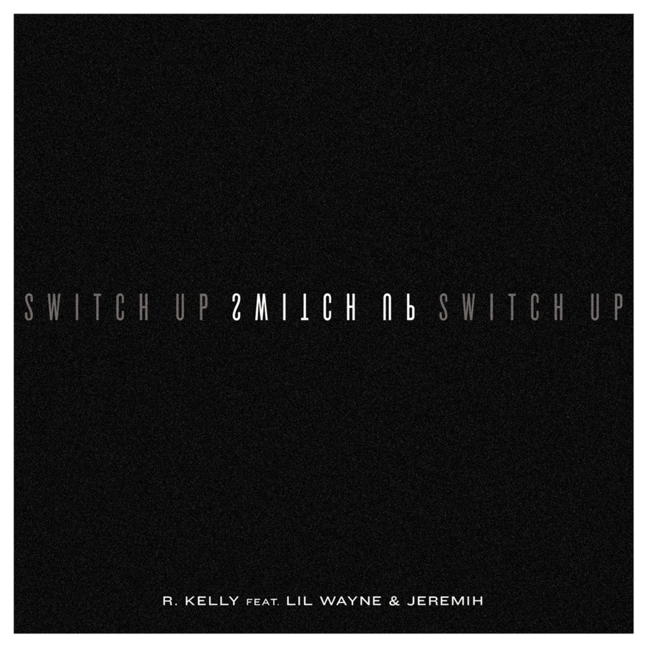 R. Kelly - Switch Up (ft. Lil Wayne and Jeremih) (Cover)