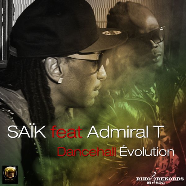 Saïk - Dancehall Evolution (ft. Admiral T) (Cover)