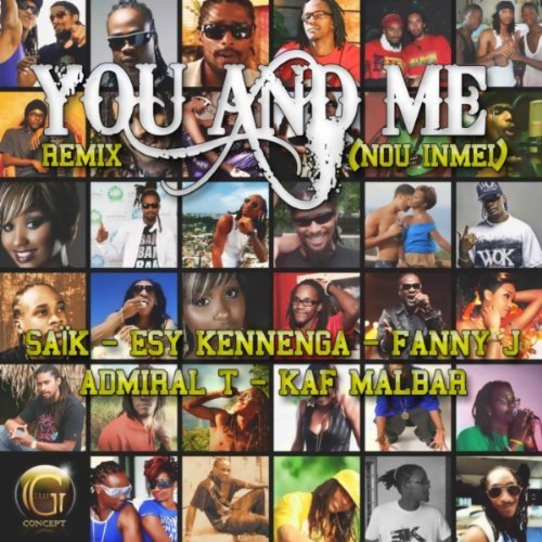 Saïk - You And Me (Nou Inmei Remix) (ft. Esy Kennenga, Fanny J, Admiral T and Kaf Malbar) (Cover)