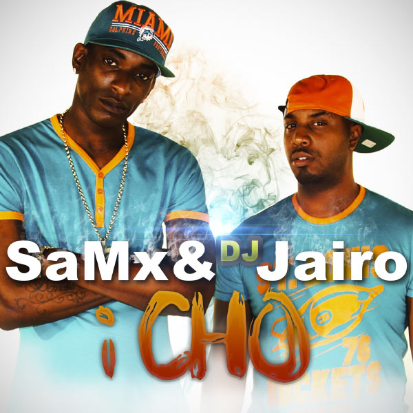 SamX and DJ Jaïro - I Cho (Cover)