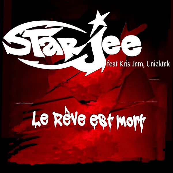 Star Jee - Le Rêve Est Mort (ft. Kris Jam and Unicktak) (Cover)