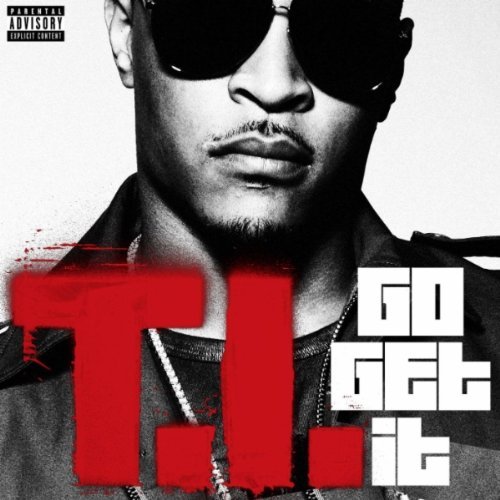 T.I. - Go Get It (Cover)